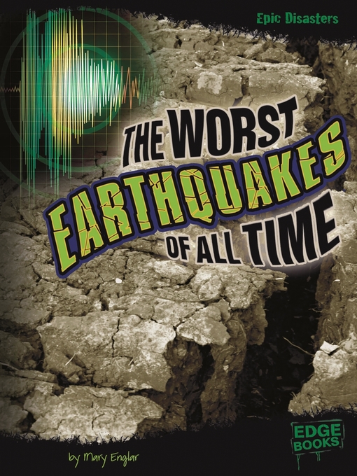 Title details for The Worst Earthquakes of All Time by Mary Englar - Wait list